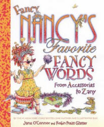 Fancy Nancy's Favorite Fancy Words - Jane O'Connor, Robin Preiss-Glasser (ISBN: 9780061549236)