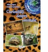 Curiozitati despre animale- Adina Grigore, Cristina Toma (ISBN: 9786065745988)