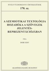 A szemiotikai textológia hozadéka a szövegek jelentésreprezentációjában (ISBN: 9789634546887)