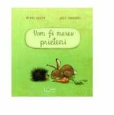 Vom fi mereu prieteni - Michael Engler, Joelle Tourlonias (ISBN: 9786067044409)