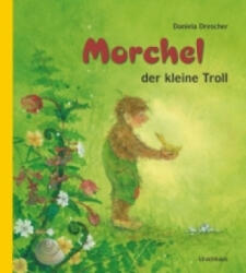 Morchel, der kleine Troll - Daniela Drescher (2011)