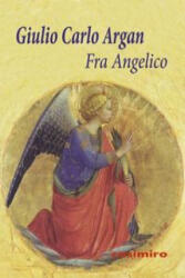 Fra Angelico - Argan, Giulio Carlo (ISBN: 9788415715573)