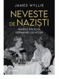 Neveste de naziști. Femeile din elita Germaniei lui Hitler (ISBN: 9786063375538)