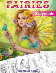 Fairies. GRAYSCALE Coloring Book: Coloring Book for Adults - Alena Lazareva (ISBN: 9781539632856)