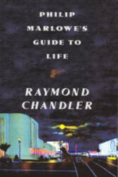 Philip Marlowe's Guide to Life - Raymond Chandler (ISBN: 9780715635421)