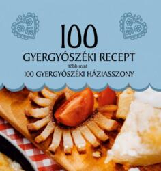 100 gyergyószéki recept, több mint 100 gyergyószéki háziasszony (ISBN: 9786069716212)