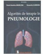Algoritm de terapie in Pneumologie - Florin Dumitru Mihaltan, Ruxandra Ulmeanu (ISBN: 9789733907961)