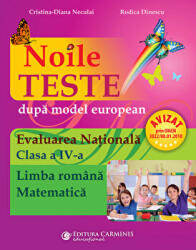 Noile teste dupa model european. Evaluarea Nationala. Clasa a 4-a. Limba romana, Matematica. Editie imbunatatita - Rodica Dinescu (ISBN: 9789731233215)