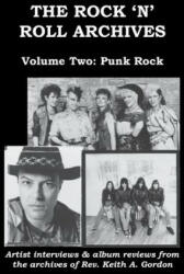 The Rock 'n' Roll Archives, Volume Two: Punk Rock - Rev Keith a Gordon (ISBN: 9781979277174)