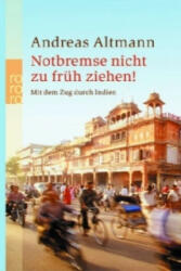 Notbremse nicht zu früh ziehen! - Andreas Altmann (ISBN: 9783499233746)