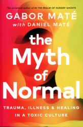Myth of Normal - Gabor Maté, Daniel Maté (2022)