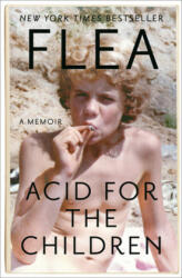 Acid for the Children: A Memoir - Flea, Patti Smith (2021)