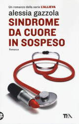 Sindrome da cuore in sospeso - Alessia Gazzola (2018)