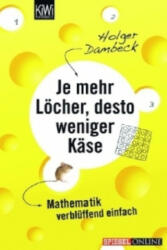 Je mehr Löcher, desto weniger Käse - Holger Dambeck (ISBN: 9783462043662)