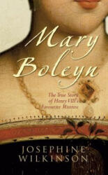 Mary Boleyn - Josephine Wilkinson (2010)