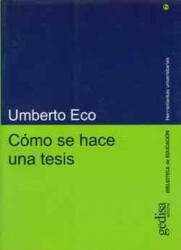 Cómo se hace una tesis : técnicas y procedimientos de estudio, investigación y escritura - Umberto Eco (ISBN: 9788474328967)