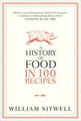 History of Food in 100 Recipes - William Sitwell (ISBN: 9780007411993)