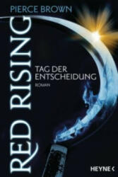 Red Rising - Tag der Entscheidung - Pierce Brown, Bernhard Kempen (ISBN: 9783453534438)