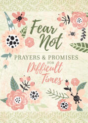 Fear Not: Prayers & Promises for Difficult Times (ISBN: 9781424561841)