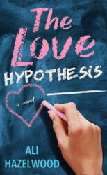 The Love Hypothesis - Ali Hazelwood (ISBN: 9781638082156)