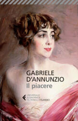 Il piacere - Gabriele D'Annunzio (ISBN: 9788807901997)