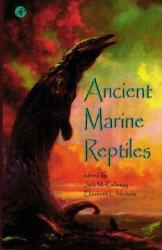 Ancient Marine Reptiles - Jack M. Callaway, Elizabeth L. Nicholls (ISBN: 9780121552107)
