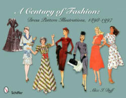 Century of Fashion: Dress Pattern Illustrations, 1898-1997 - Alice I. Duff (ISBN: 9780764336980)