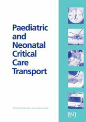 Paediatric and Neonatal Critical Care Transport - Peter Barry, Peter Barry, Andrew Leslie (ISBN: 9780727917706)