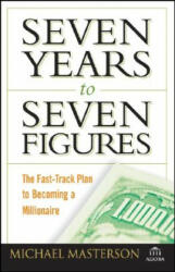Seven Years to Seven Figures - Michael Masterson (ISBN: 9780470267554)