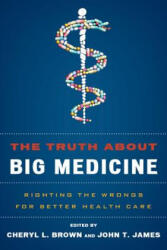 Truth About Big Medicine - John T. James, Cheryl L. Brown (ISBN: 9781442231603)