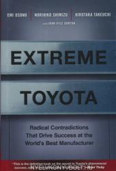 Extreme Toyota: Radical Contradictions That Drive Success at the World's Best Manufacturer (ISBN: 9780470267622)