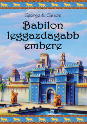 Babilon leggazdagabb embere (ISBN: 9786155030956)