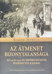 Az átmenet bizonytalansága - Az 1918/1919-es impériumváltás Pozsonytól Kassáig (2021)