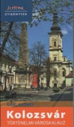 Kolozsvár történelmi városkalauz (ISBN: 9786069716052)