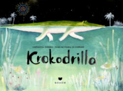 Krokodrillo - Mariachiara Di Giorgio, Giovanna Zoboli (ISBN: 9783959390569)