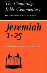 Book of the Prophet Jeremiah, Chapters 1-25 - Ernest W. Nicholson (ISBN: 9780521097697)