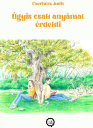 Úgyis csak anyámat érdekli (2020)