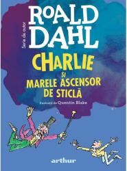 Charlie și Marele Ascensor de Sticlă | format mare (ISBN: 9786060863182)