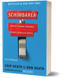 Schimbarea - Chip Heath, Dan Heath (ISBN: 9786069137895)