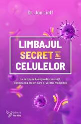 Limbajul secret al celulelor (ISBN: 9786066394017)