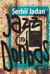 Jazz in Donbas - Serhii Jadan (ISBN: 9789975862271)
