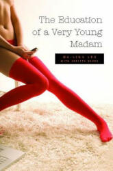 The Education of a Very Young Madam - Ma-Ling Lee, Christa Bourg (ISBN: 9780743289764)