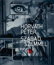 Horváth Péter - Szabad szemmel (2020)