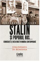 Stalin si poporul rus. . . Vol. 2. Stalinismul in Romania - Gheorghe Onisoru (ISBN: 9786060880196)