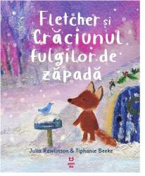 Fletcher si Craciunul fulgilor de zapada - Julia Rawlinson (ISBN: 9786069784488)