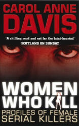 Women Who Kill - Carol Anne Davis (ISBN: 9780749005726)