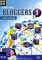 Fehér Judit: Bloggers 1 Coursebook (ISBN: 9786156256812)