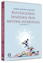 Revitalizarea invatarii prin metoda interviului. Volumul 2 - Gabriel Mugurel Dragomir (ISBN: 9786062614232)