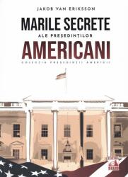 Președinții americani. . . Marile secrete ale președinților americani (ISBN: 9786069018842)