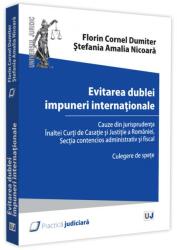 Evitarea dublei impuneri internationale - Florin Cornel Dumiter, Stefania Amalia Nicoara (ISBN: 9786063908941)